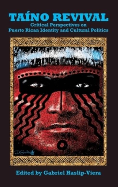 Cover for Taino Revival: Critical Perspectives on Puerto Rican Identity and Cultural Politics (Hardcover Book) (2001)