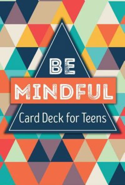 Cover for Gina M. Biegel · Be Mindful Card Deck for Teens (KARTENSPIEL) (2016)