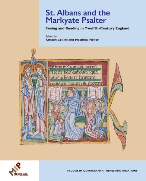 Cover for Kristen Collins · St. Albans and the Markyate Psalter: Seeing and Reading in Twelfth-Century England - Studies in Iconography: Themes and Variations (Hardcover Book) [New edition] (2017)