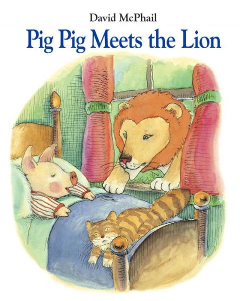 Cover for David McPhail · Pig Pig Meets the Lion (Hardcover Book) (2012)