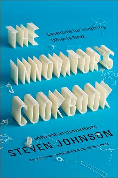 Cover for Steven Johnson · The Innovator's Cookbook: Essentials for Inventing What is Next (Paperback Book) (2011)