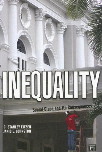 Inequality: Social Class and Its Consequences - D. Stanley Eitzen - Books - Taylor & Francis Inc - 9781594513589 - July 30, 2007