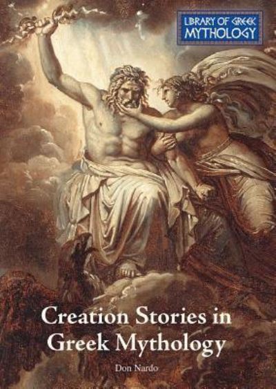 Cover for Don Nardo · Creation stories in Greek mythology (Book) (2016)