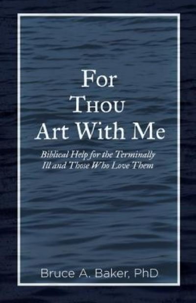 Cover for Bruce a Baker · For Thou Art With Me (Pocketbok) (2019)