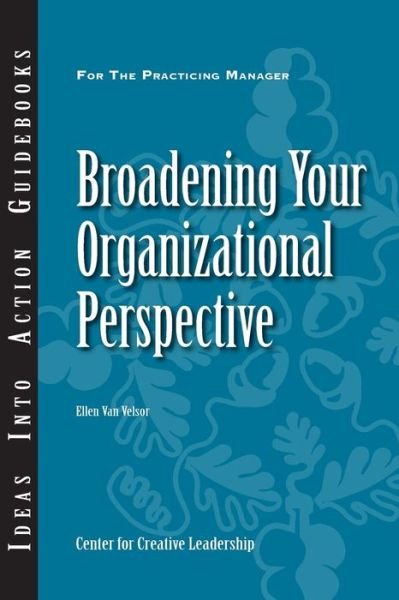 Cover for Ellen Van Velsor · Broadening Your Organizational Perspective - J-B CCL (Center for Creative Leadership) (Pocketbok) (2013)