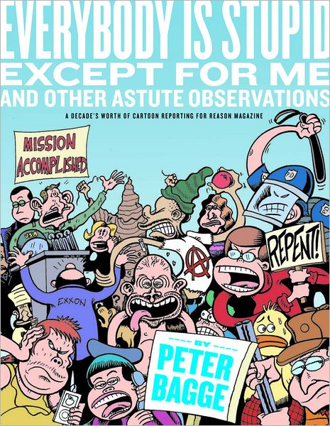 Everybody is Stupid Except for Me: and Other Astute Observations - Peter Bagge - Książki - Fantagraphics - 9781606991589 - 23 lipca 2009