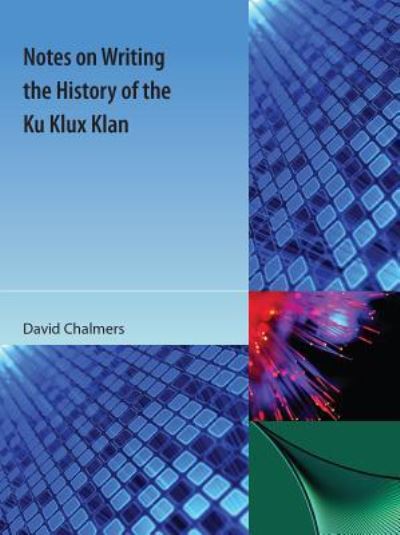 Cover for David Chalmers · Notes on Writing the History of the Ku Klux Klan (Paperback Book) (2013)