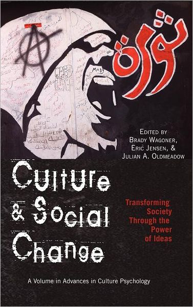 Cover for Brady Wagoner · Culture and Social Change: Transforming Society Through the Power of Ideas (Hc) (Hardcover Book) (2012)