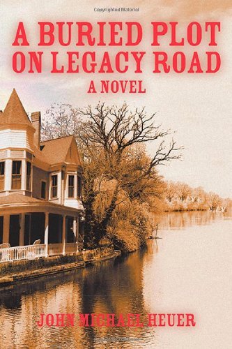 Cover for John Michael Heuer · A Buried Plot on Legacy Road (Paperback Book) (2013)