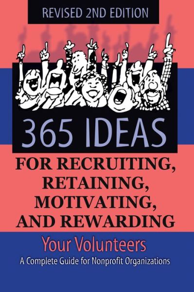 Cover for Sunny Fader · 365 Ideas for Recruiting, Retaining, Motivating &amp; Rewarding Your Volunteers: A Complete Guide for Non-Profit Organizations (Paperback Book) (2016)