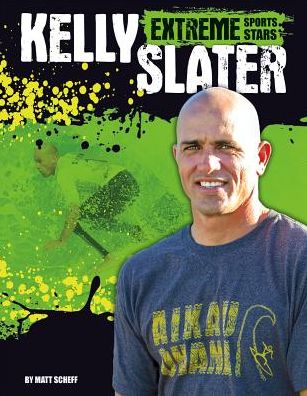 Cover for Matt Scheff · Kelly Slater (Extreme Sports Stars) (Hardcover Book) (2014)