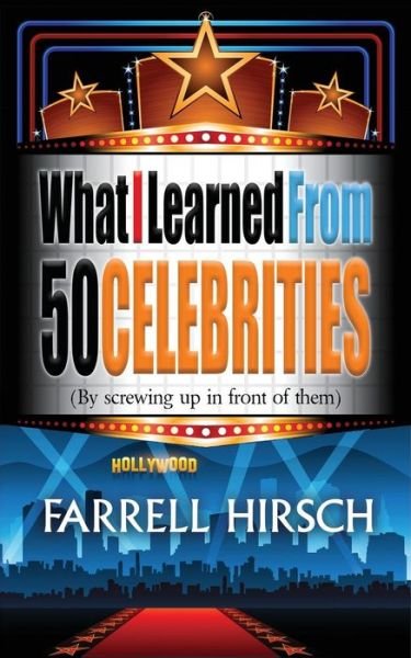 Cover for Farrell Hirsch · What I Learned From 50 Celebrities (Pocketbok) (2018)