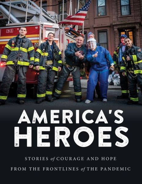 Cover for Triumph Books · America's Heroes: Stories of Courage and Hope from the Frontlines of the Pandemic (Paperback Book) (2020)