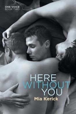 Cover for Mia Kerick · Here Without You - One Voice (Paperback Book) [New edition] (2015)