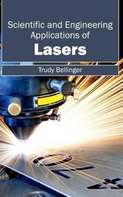 Cover for Trudy Bellinger · Scientific and Engineering Applications of Lasers (Hardcover Book) (2015)