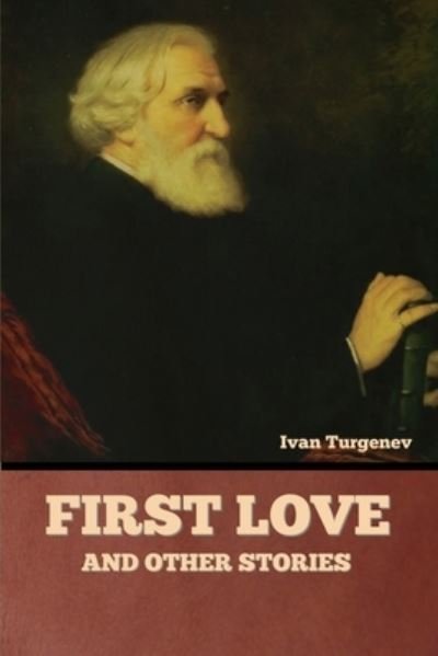 Cover for Ivan Turgenev · First Love and Other Stories (Bok) (2022)