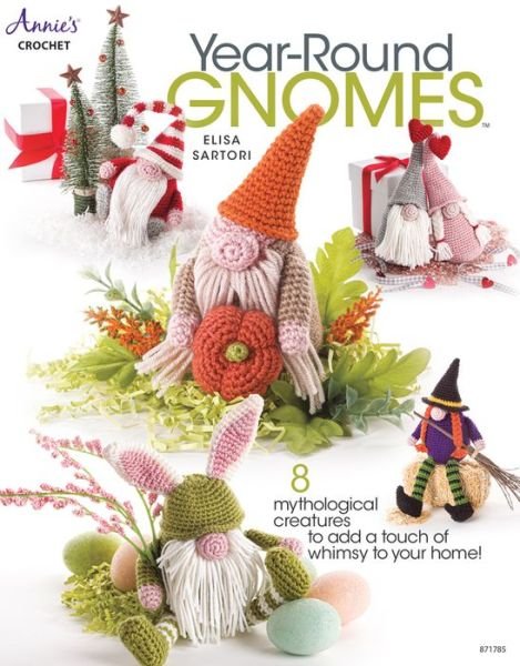 Year-Round Gnomes - Elisa Sartori - Books - Annie's Publishing, LLC - 9781640254589 - November 25, 2020