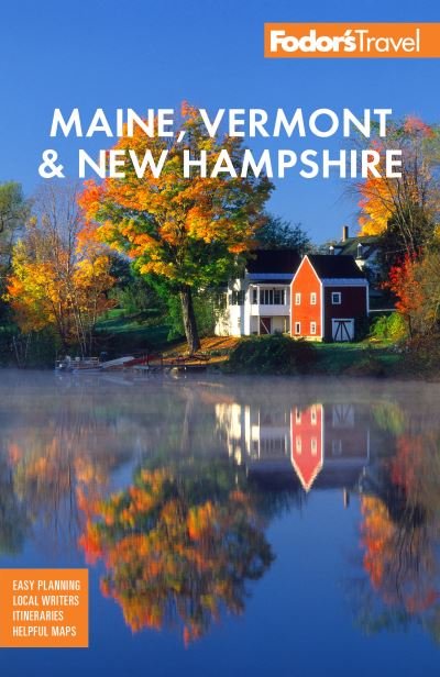 Cover for Fodor's Travel Guides · Fodor's Maine, Vermont &amp; New Hampshire: with the Best Fall Foliage Drives &amp; Scenic Road Trips - Full-color Travel Guide (Paperback Bog) (2021)
