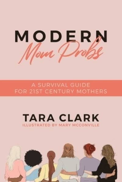 Cover for Tara Clark · Modern Mom Probs: A Survival Guide for 21st Century Mothers (Paperback Book) (2021)