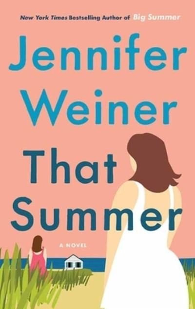 Cover for Jennifer Weiner · That Summer (Gebundenes Buch) (2021)