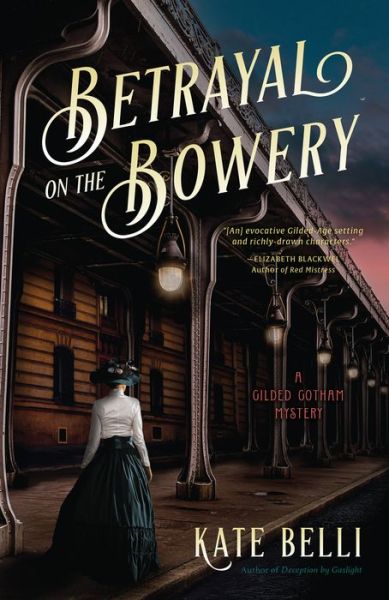 Cover for Kate Belli · Betrayal on the Bowery: A Gilded Gotham Mystery (Hardcover Book) (2021)