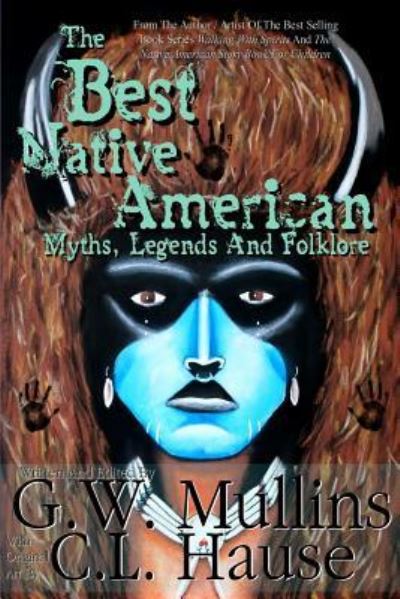 Cover for G W Mullins · The Best Native American Myths, Legends, and Folklore (Paperback Book) (2019)