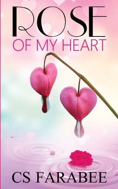 Cover for Carol Farabee · Rose Of My Heart (Pocketbok) (2020)