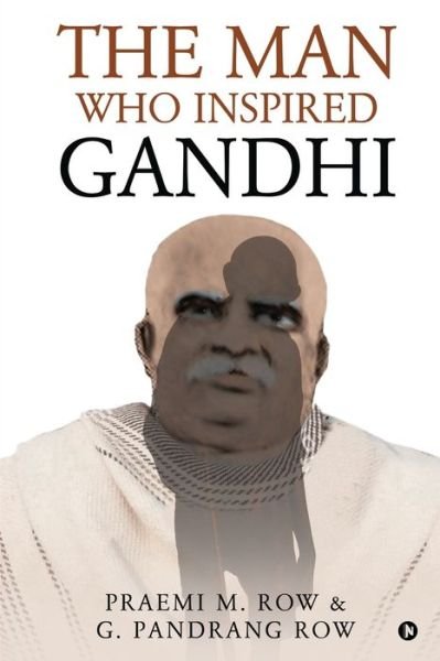 G Pandrang Row · The Man Who Inspired Gandhi (Pocketbok) (2021)