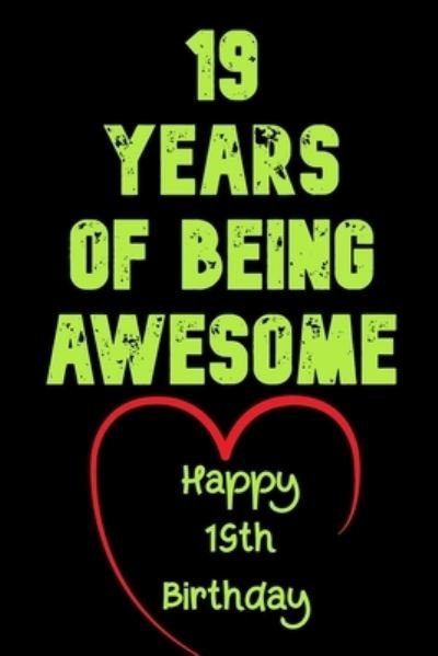 Cover for Birthday Gifts Notebook · 19 Years Of Being Awesome Happy 19th Birthday (Taschenbuch) (2020)