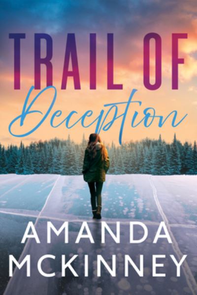 Trail of Deception - On the Edge - Amanda McKinney - Bücher - Amazon Publishing - 9781662500589 - 4. April 2023