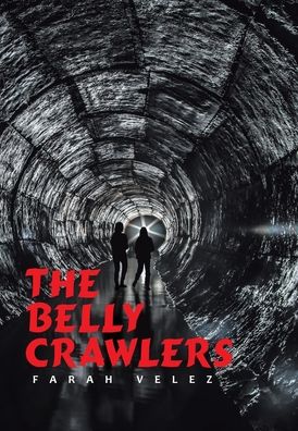 Cover for Farah Velez · The Belly Crawlers (Hardcover Book) (2020)