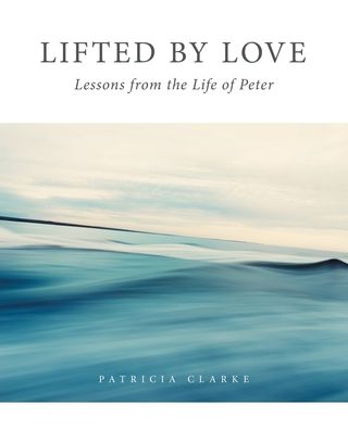 Cover for Patricia Clarke · Lifted by Love (Book) (2022)