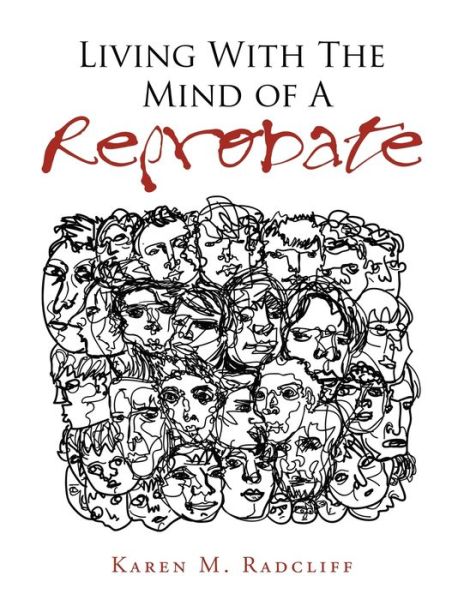 Cover for Karen M. Radcliff · Living with the Mind of a Reprobate (Book) (2022)