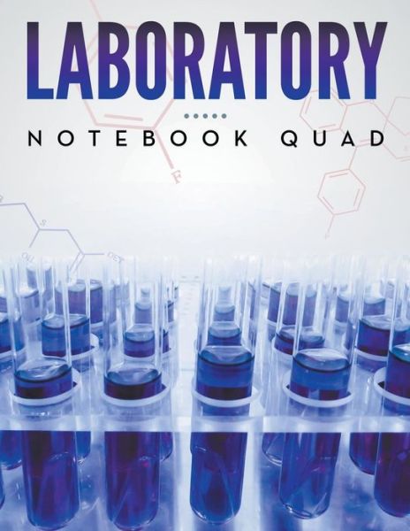 Laboratory Notebook Quad - Speedy Publishing Llc - Książki - Dot Edu - 9781681451589 - 27 kwietnia 2015