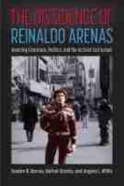 Cover for Sandro R. Barros · The Dissidence of Reinaldo Arenas: Queering Literature, Politics, and the Activist Curriculum (Hardcover Book) (2022)