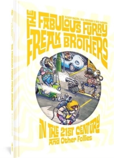 Cover for Gilbert Shelton · The Fabulous Furry Freak Brothers in the 21st Century and Other Follies (Hardcover Book) (2023)