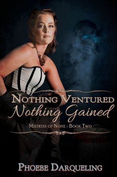 Cover for Phoebe Darqueling · Nothing Ventured, Nothing Gained (Paperback Book) (2020)