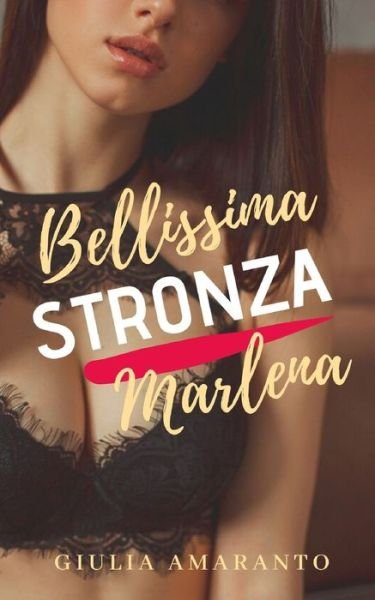 Cover for Giulia Amaranto · Bellissima stronza Marlena (Paperback Book) (2019)