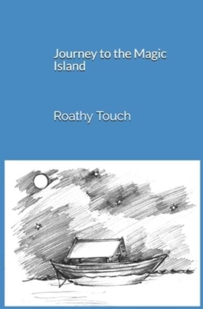 Cover for Roathy Touch · Journey to the Magic Island (Taschenbuch) (2019)