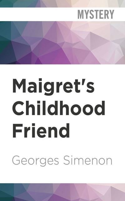 Cover for Georges Simenon · Maigret's Childhood Friend (CD) (2021)