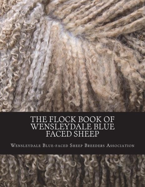 Cover for Wensleydale Blue Breeders Association · The Flock Book of Wensleydale Blue Faced Sheep (Paperback Bog) (2018)