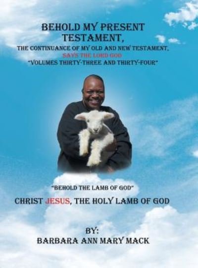 Behold My Present Testament - Barbara Ann Mary Mack - Books - AUTHORHOUSE - 9781728307589 - April 12, 2019