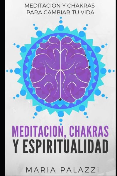 Cover for Maria Palazzi · Meditacion, Chakras Y Espiritualidad (Paperback Book) (2018)