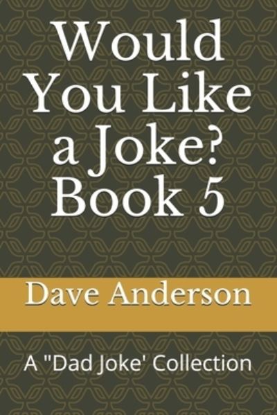 Cover for Dave Anderson · Would You Like a Joke? Book 5 (Taschenbuch) (2021)