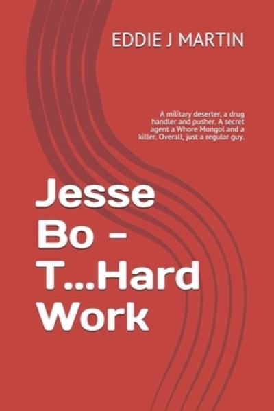 Cover for Eddie J Martin · Jesse Bo - T...Hard Work (Pocketbok) (2021)