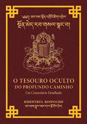 O Tesouro Oculto Do Profundo Caminho - Shar Khentrul Jamphel Lodrö - Kirjat - Dzokden - 9781734911589 - keskiviikko 1. kesäkuuta 2022