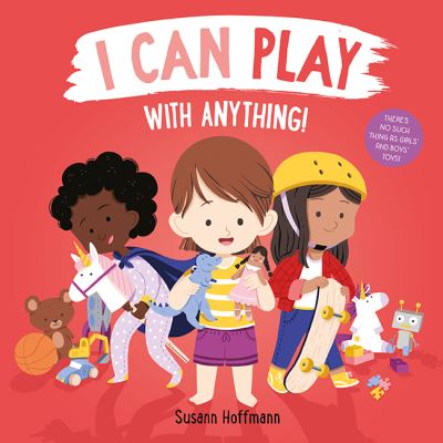 Cover for Susann Hoffmann · I Can Play with Anything! (Kartongbok) [First Edition, Board Books edition] (2021)