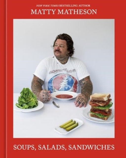 Cover for Matty Mattheson · Soups, Salads, Sandwiches: A Cookbook (Hardcover Book) (2024)