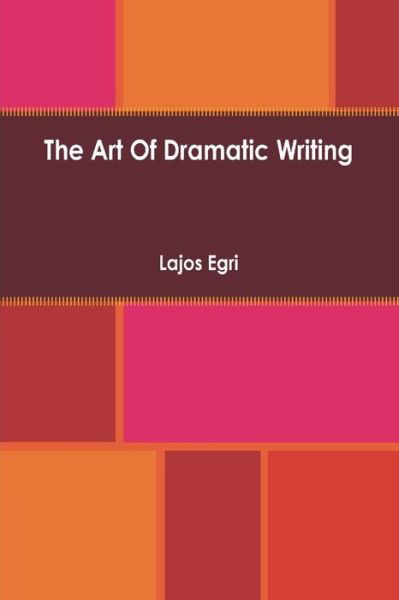 Cover for Lajos Egri · Art Of Dramatic Writing (Paperback Bog) (2021)
