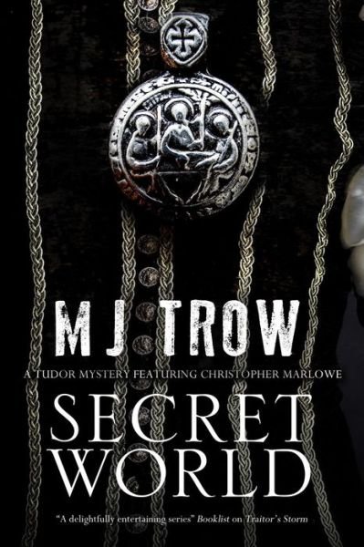 Cover for M.J. Trow · Secret World - A Kit Marlowe Mystery (Taschenbuch) [Main edition] (2016)